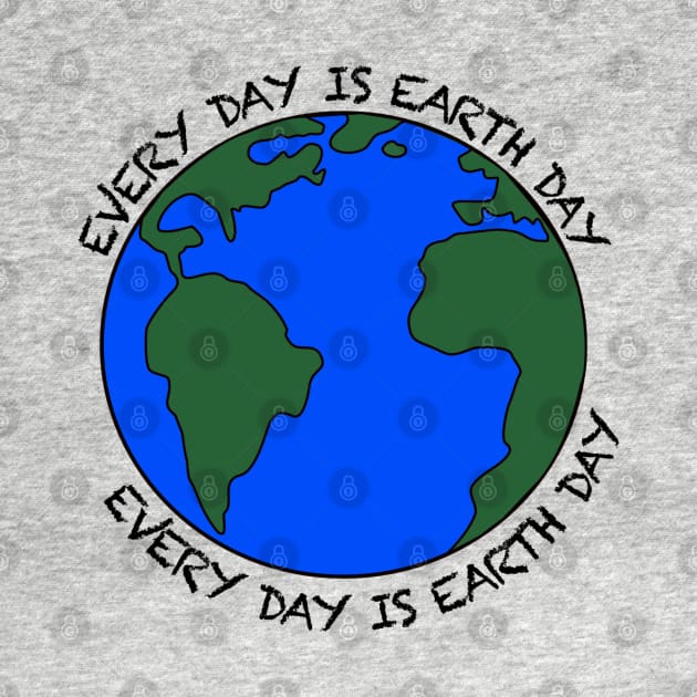 Every Day Is Earth Day by salmajrh